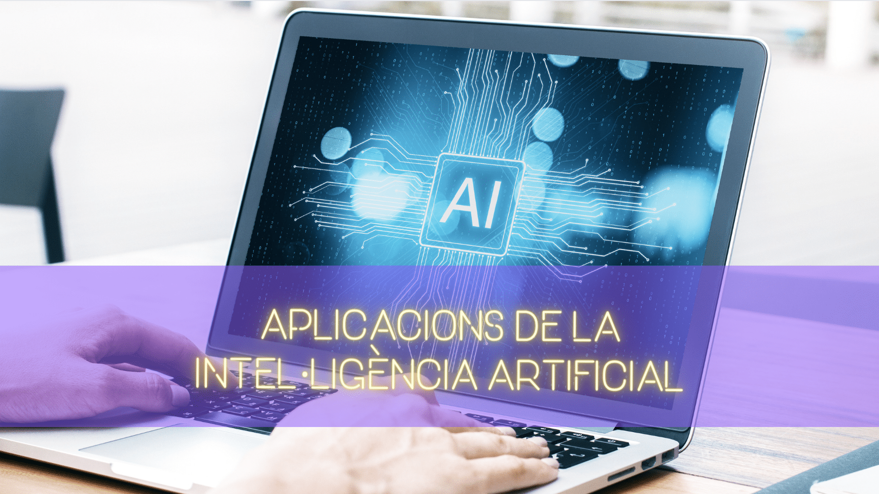 Imatge d'ordinador amb el títol aplicacions de la intel·ligència artificial.